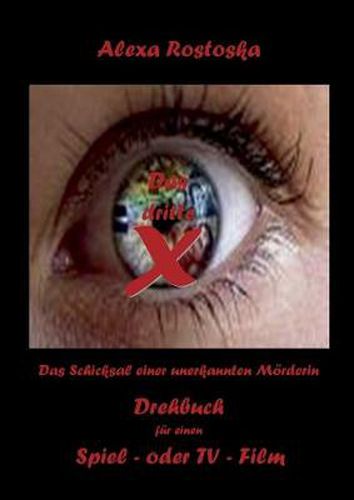 Cover image for Das dritte X: Das Schicksal einer unerkannten Moerderin