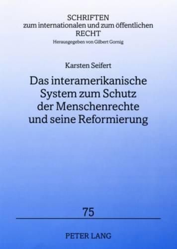 Das Interamerikanische System Zum Schutz Der Menschenrechte Und Seine Reformierung