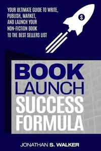 Cover image for Book Launch Success Formula: Sell Like Crazy (Sales and Marketing)