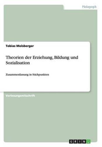 Cover image for Theorien der Erziehung, Bildung und Sozialisation: Zusammenfassung in Stichpunkten