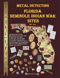 Cover image for Metal Detecting Seminole Indian War Sites