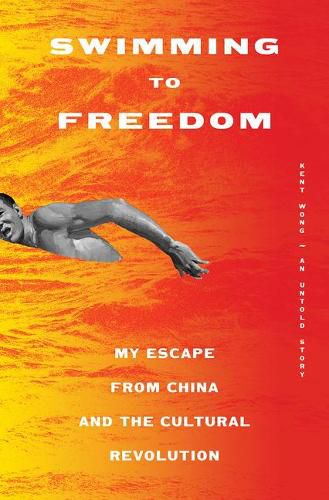 Cover image for Swimming to Freedom: My Escape from China and the Cultural Revolution