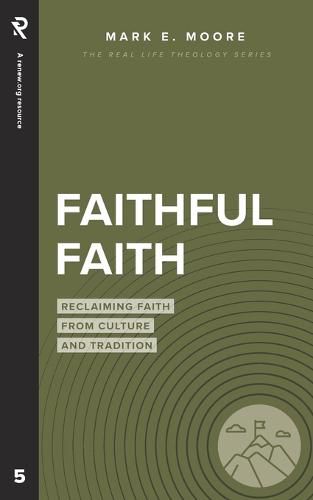 Faithful Faith: Reclaiming Faith from Culture and Tradition