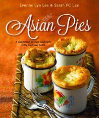 Cover image for Asian Pies: A Collection of Pies and Tarts with an Asian Twist