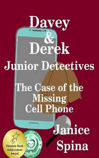 Cover image for Davey & Derek Junior Detectives: The Case of the Missing Cell Phone