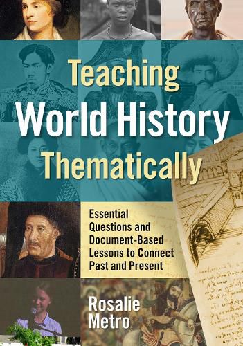 Cover image for Teaching World History Thematically: Essential Questions and Document-Based Lessons to Connect Past and Present