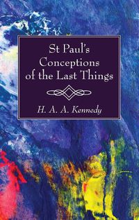 Cover image for St. Paul's Conceptions of the Last Things