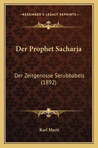 Cover image for Der Prophet Sacharja: Der Zeitgenosse Serubbabels (1892)