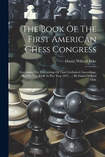 The Book Of The First American Chess Congress