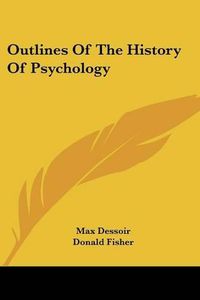 Cover image for Outlines Of The History Of Psychology