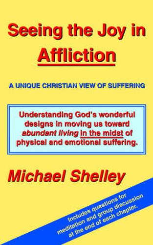 Cover image for Seeing the Joy in Affliction: A Unique Christian View of Suffering