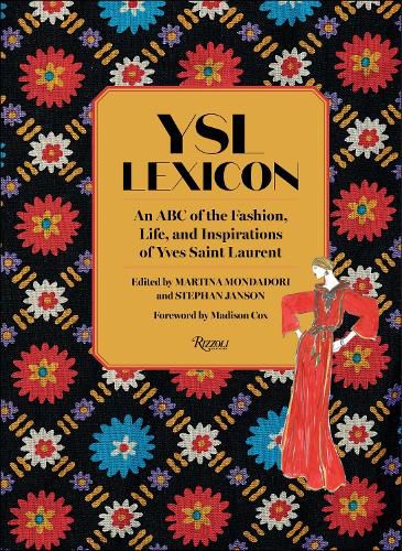 Cover image for YSL LEXICON: An ABC of the Fashion, Life, and Inspirations of Yves Saint Laurent