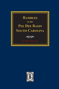 Cover image for Rambles in the Pee Dee Basin.