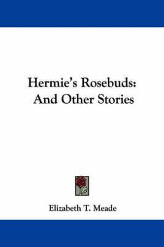 Cover image for Hermie's Rosebuds: And Other Stories