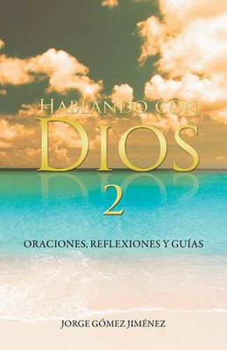 Cover image for Hablando Con Dios: Oraciones, Reflexiones y Guias