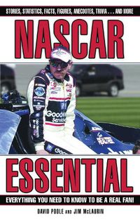 Cover image for NASCAR Essential: Everything You Need to Know to Be a Real Fan!