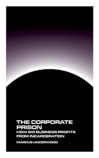 Cover image for The Corporate Prison