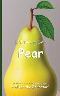 Cover image for It's Time to Eat a Pear