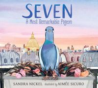 Cover image for Seven: A Most Remarkable Pigeon