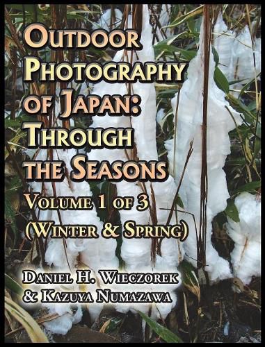 Cover image for Outdoor Photography of Japan: Through the Seasons - Volume 1 of 3 (Winter & Spring)