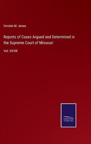 Cover image for Reports of Cases Argued and Determined in the Supreme Court of Missouri