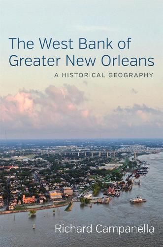 The West Bank of Greater New Orleans: A Historical Geography