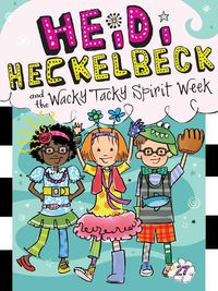 Cover image for Heidi Heckelbeck and the Wacky Tacky Spirit Week