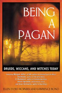 Cover image for Being a Pagan: Druids Wiccans and Witches Today