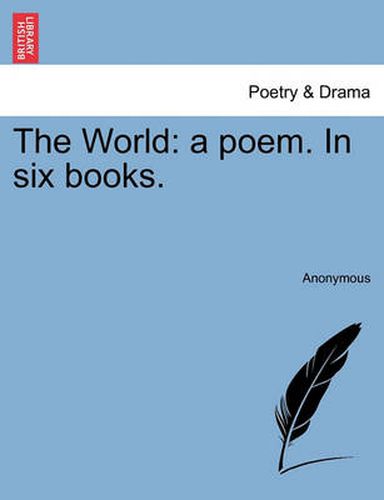 Cover image for The World: A Poem. in Six Books.