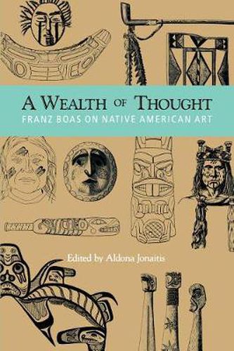 Cover image for A Wealth of Thought: Franz Boas on Native American Art