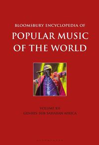 Cover image for Bloomsbury Encyclopedia of Popular Music of the World, Volume 12: Genres: Sub-Saharan Africa