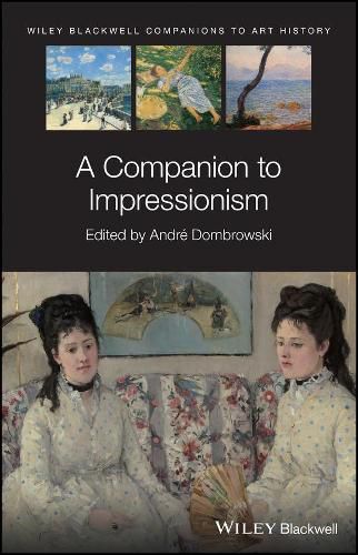 Wiley Blackwell Companion to Impressionism