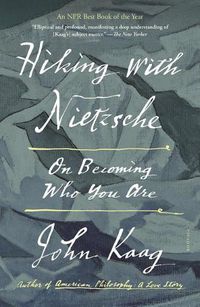 Cover image for Hiking with Nietzsche: On Becoming Who You Are