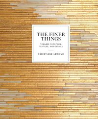 Cover image for The Finer Things: Timeless Furniture, Textiles, and Details