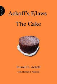 Cover image for Ackoff's F/laws: The Cake