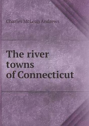 The river towns of Connecticut