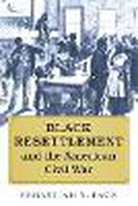 Cover image for Black Resettlement and the American Civil War