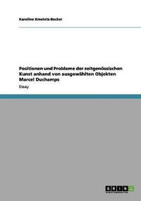 Cover image for Positionen Und Probleme Der Zeitgenossischen Kunst Anhand Von Ausgewahlten Objekten Marcel Duchamps