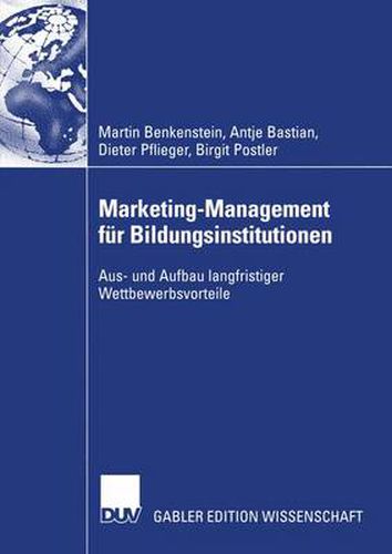 Cover image for Marketing-Management fur Bildungsinstitutionen: Aus- und Aufbau langfristiger Wettbewerbsvorteile