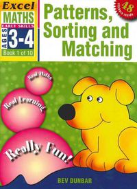Cover image for Patterns, Sorting and Matching: Excel Maths Early Skills Ages 3-4: Book 1 of 10