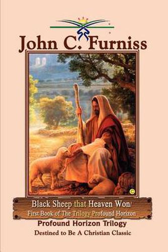 Cover image for Black Sheep That Heaven Won/first Book of the Trilogy Profound Horizon: Profound Horizon Trilogy