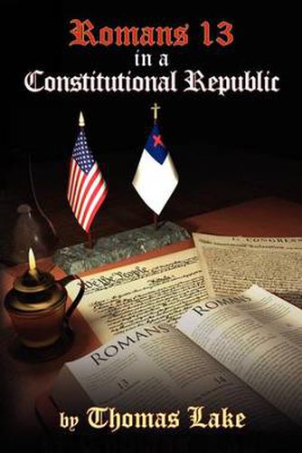 Cover image for Romans 13 in a Constitutional Republic