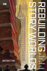 Cover image for Rebuilding Story Worlds: The Obscure Cities by Schuiten and Peeters