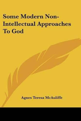 Cover image for Some Modern Non-Intellectual Approaches to God