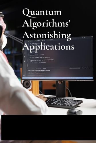 Cover image for Quantum Algorithms' Astonishing Applications