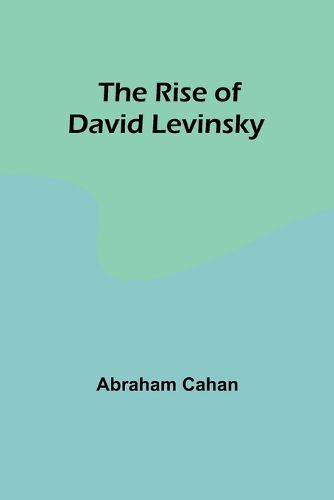 The Rise of David Levinsky