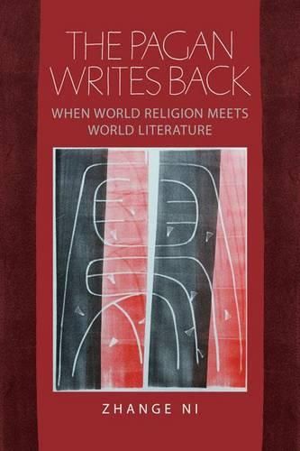 Cover image for The Pagan Writes Back: When World Religion Meets World Literature