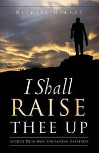 Cover image for I Shall Raise Thee Up