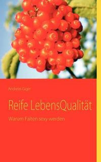 Cover image for Reife LebensQualitat: Warum Falten sexy werden