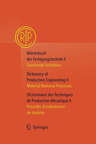 Cover image for Worterbuch der Fertigungstechnik / Dictionary of Production Engineering / Dictionnaire des Techniques de Production Mecanique: Trennende Verfahren / Material Removal Processes / Procedes D'enlevement De Matiere